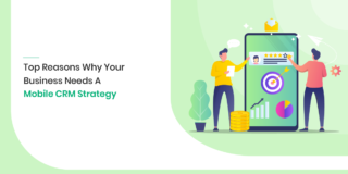 Top 10 Reasons Why Your Business Needs a Mobile CRM Strategy