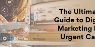 The Ultimate Guide to Digital Marketing for Urgent Care, Urgent Care Digital Marketing Agency