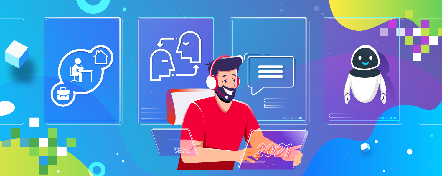 Customer service trends for 2021