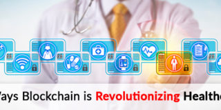 4 Ways Blockchain is Revolutionizing Healthcare
