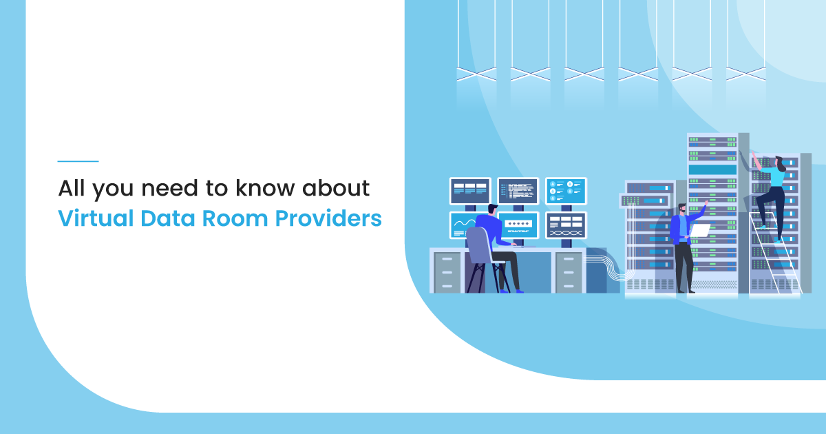 All you need to know about Virtual Data Room Providers