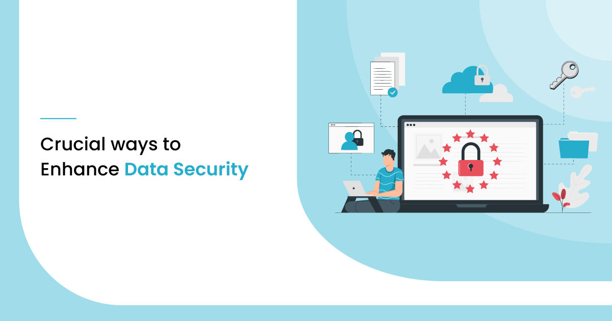 Five Crucial and Effective Ways to Increase Data Security
