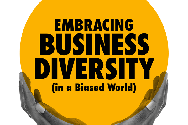 Embracing Business Diversity in a Biased World Infographic
