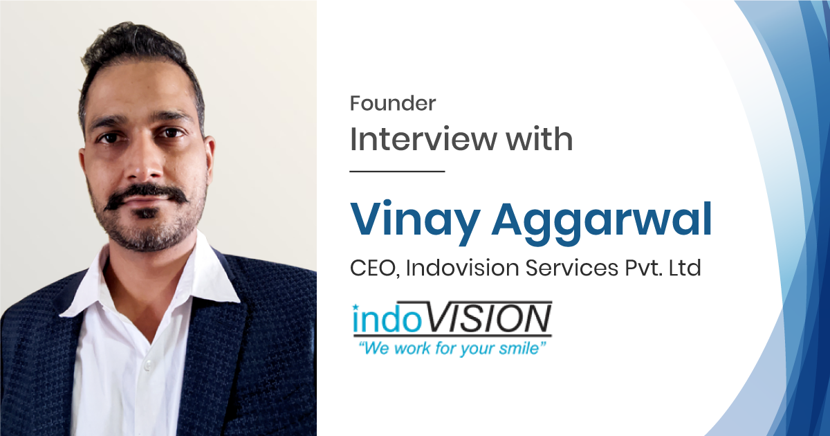 Interview with Mr Vinay Aggarwal CEO of Indovision Services Pvt Ltd