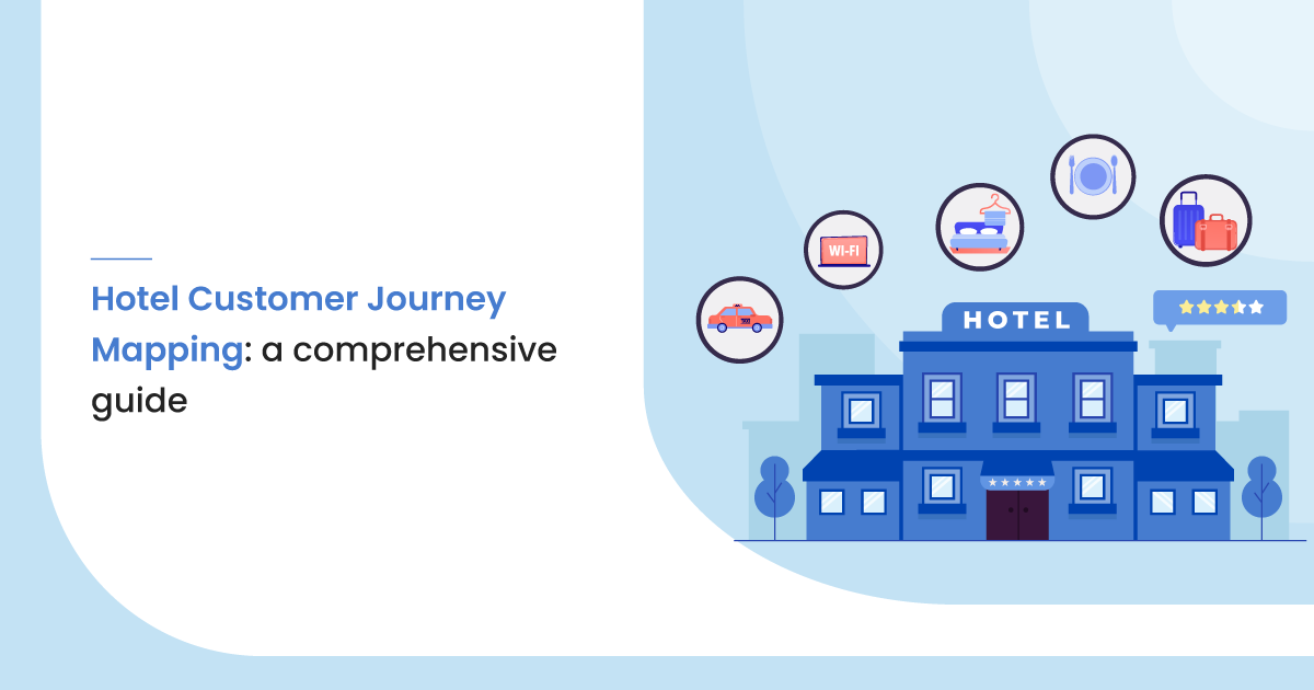 Hotel Customer Journey Mapping: A Comprehensive Guide