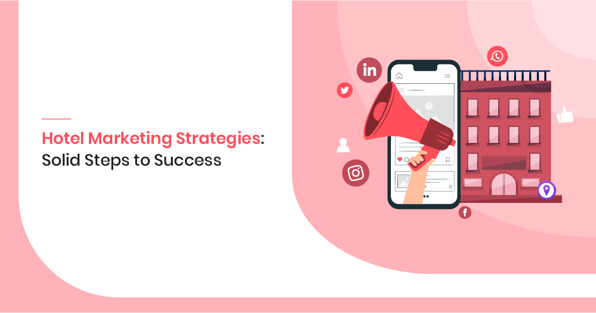Hotel-Marketing-Strategies-Solid-Steps-to-Success-02.png - purshoLOGY 10 Solid Steps to Success