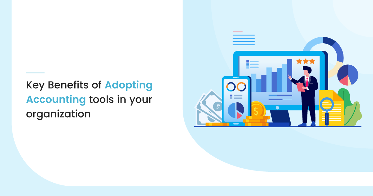 10 Key Benefits of Adopting Accounting Tools in Your Organization