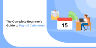 The Complete Beginner’s Guide to Payroll Calendars