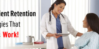 10 Patient Retention Strategies That Always Work!
