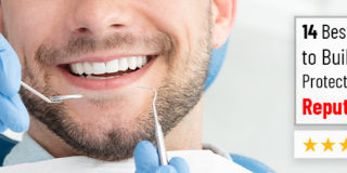 14 Best Ways to Build and Protect Dental Reputation