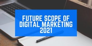 Future Scope Of Digital Marketing 2021