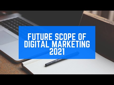Future Scope Of Digital Marketing 2021