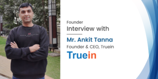 Interview with Mr. Ankit Tanna, CEO of Truein