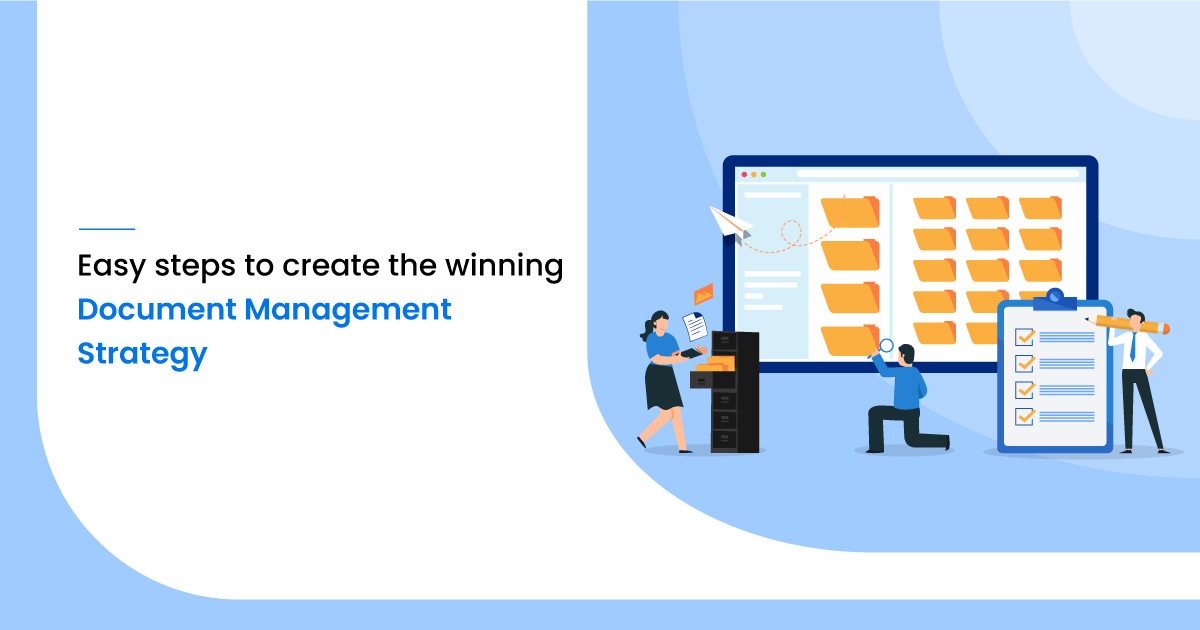 Easy Steps to Create the Winning Document Management Strategy