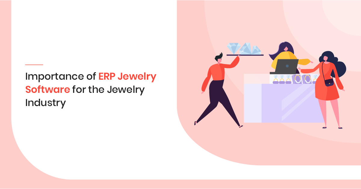 Important of ERP Jewelry Software in The Jewelry Industry
