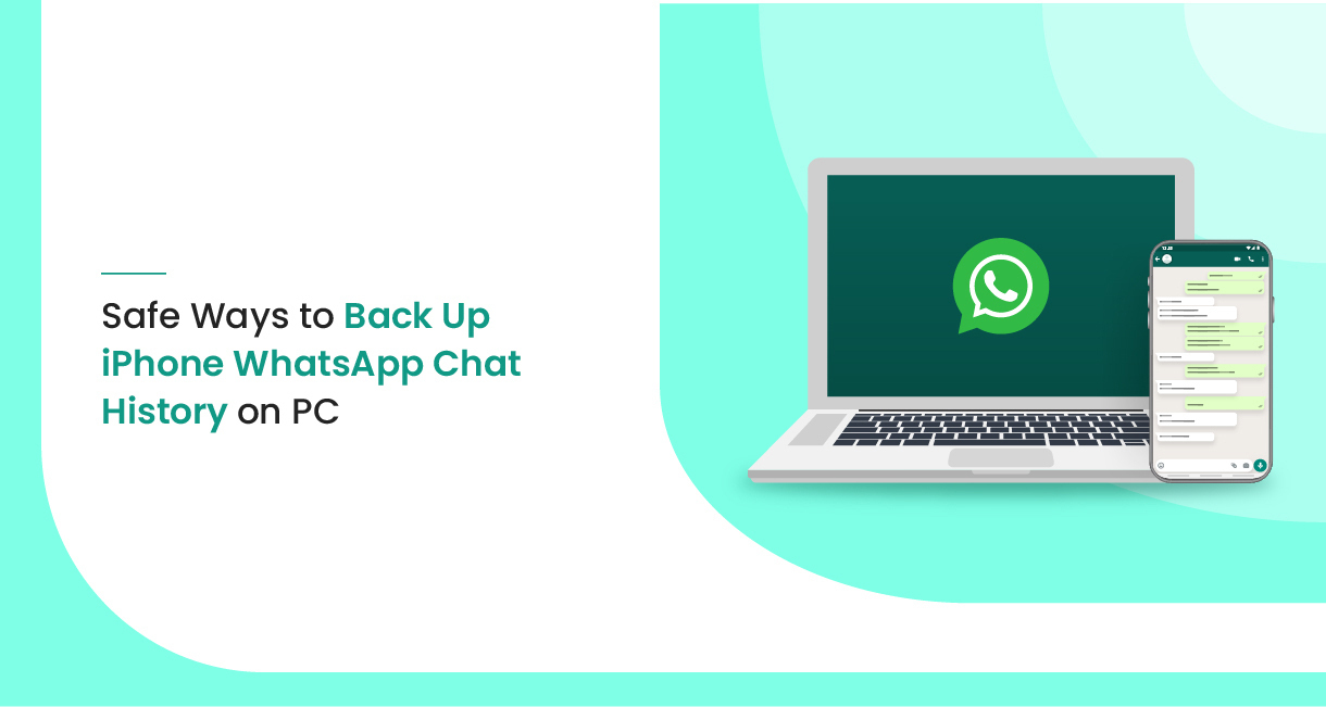 Safe Ways to Back Up iPhone WhatsApp Chat History on PC