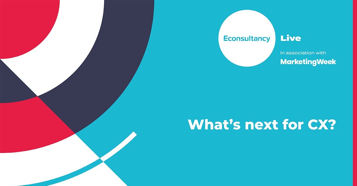 Econsultancy Live returns in April with Whats next for CX
