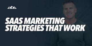 3 Cutting Edge SaaS Marketing Strategies That Work In 2021