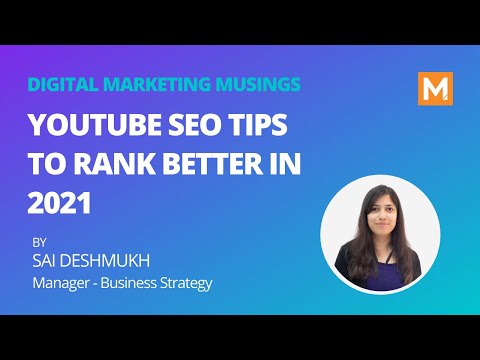 YouTube SEO Tips to Rank Better in 2021 | Digital Marketing Musings