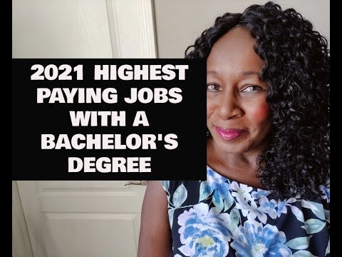 2021 HIGHEST PAYING JOBS WITH A BACHELOR’S DEGREE!