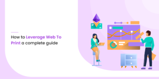 Complete Guide to Leverage e-Commerce Storefronts Using Web-to-Print