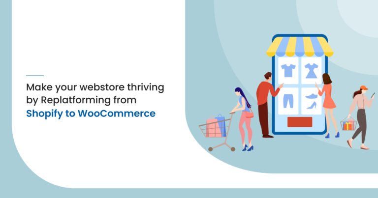 Make your web store thrive by re-platforming Shopify to WooCommerce