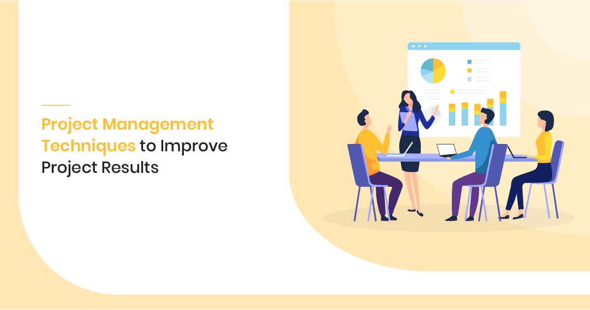 10 Project Management Techniques to Improve Project Results
