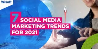 2021 Social Media Trends | Wisoft Solutions | Digital Marketing Agency in Dubai, UAE