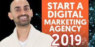 How to Start A Digital Marketing Agency As a Beginner in 2019 (Your FIRST $10k+/month)