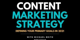 Content Marketing Strategy: Defining Your Primary Goals in 2021