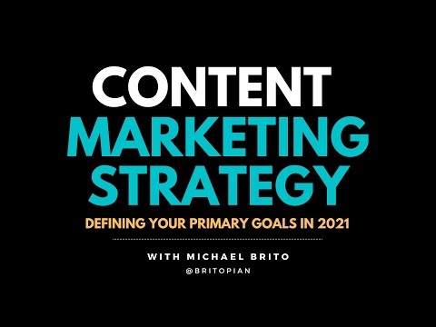 Content Marketing Strategy Defining Your Primary Goals in 2021
