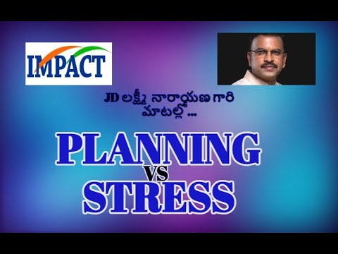 Planning Vs Stress || JD Laxminarayana || IMPACT || 2021