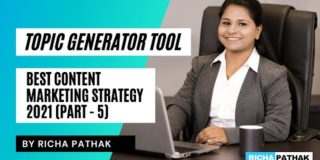 Best Content Marketing Strategy 2021 (Part – 5) Topic Generator tool