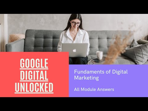 Fundamentals of Digital Marketing Google Course All module Answers | Google Digital Unlocked 2021