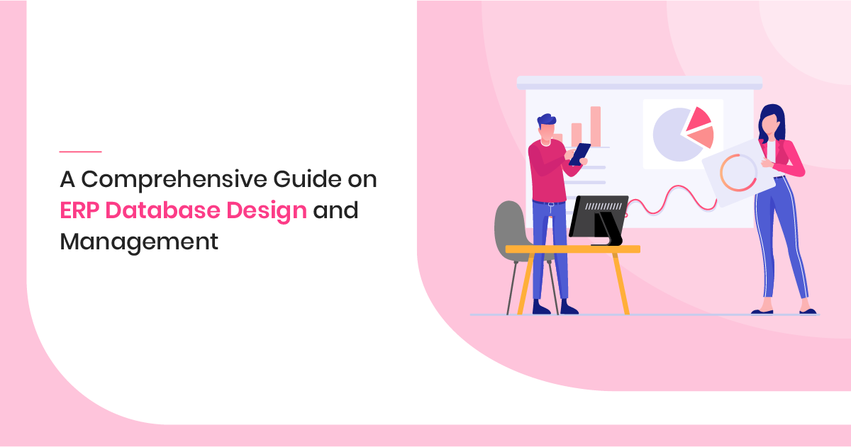 A Comprehensive Guide on ERP Database Design and Management