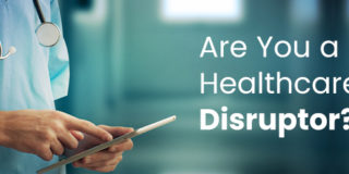 Are You a Healthcare Disruptor?