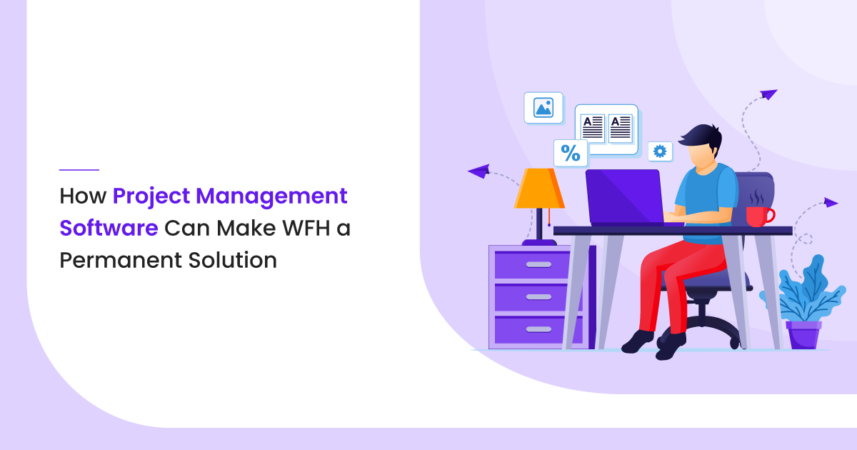 Project Management Software and Upskilling for permanent WFH Solution