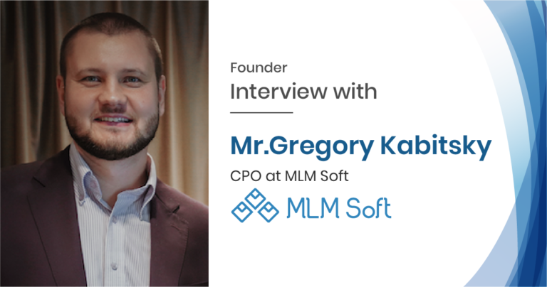 Interview with Mr. Gregory Kabitsky, CPO at MLM Soft