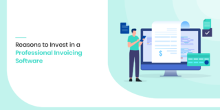 11 Reasons to Invest in a Professional Invoicing Software