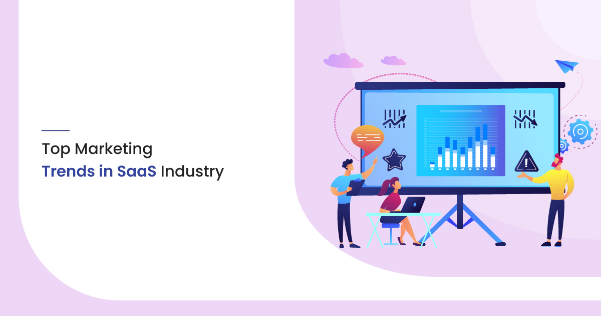 Top 8 Marketing Trends in the SaaS Industry of 2021