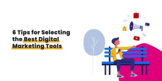 Tips for Selecting the Best Digital Marketing Tool for Your Business in 2021