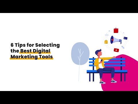 Tips for Selecting the Best Digital Marketing Tool for Your Business in 2021