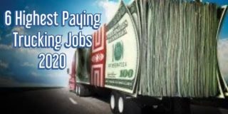 6 HIGHEST PAYING TRUCKING JOBS in 2020