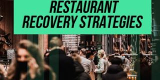 Restaurant Owners and Operators: My Best Strategies for Recovery from the Pandemic