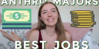 Highest Paying Jobs For Anthropology Majors | Anthropology Student Explains Careers, Salary, Etc.