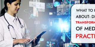 What to Know About- Digital Transformation of Medical Practices