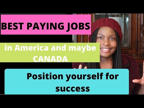 BEST PAYING JOBS in America and maybe CANADA Position yourself for success