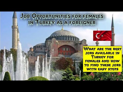 Job opportunities for females in Turkey | Best jobs for females in Turkey