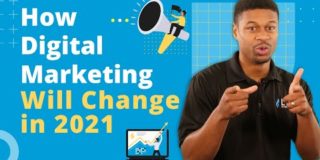 How Digital Marketing Will Change in 2021 & How Your Business Can Stay Ahead
