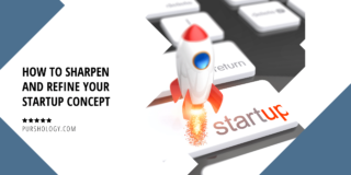 How to Sharpen and Refine your Startup Concept
